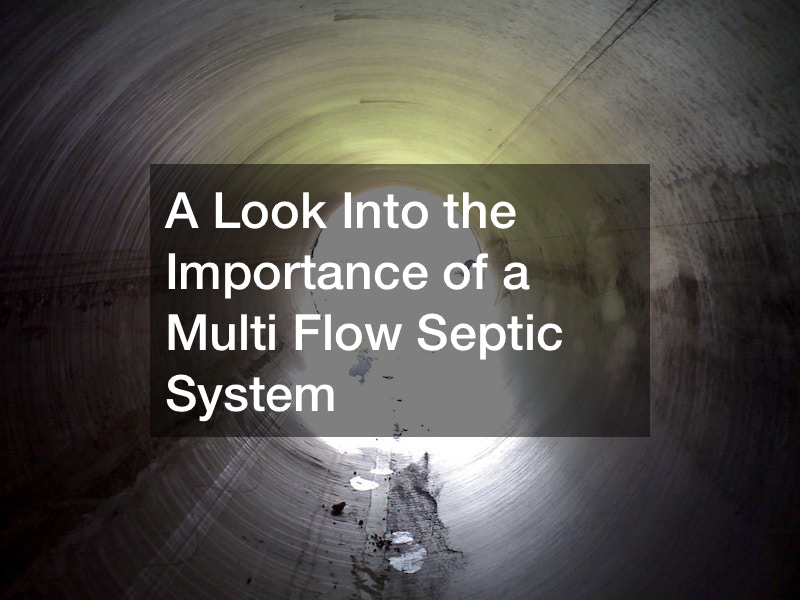 A Look Into the Importance of a Multi Flow Septic System