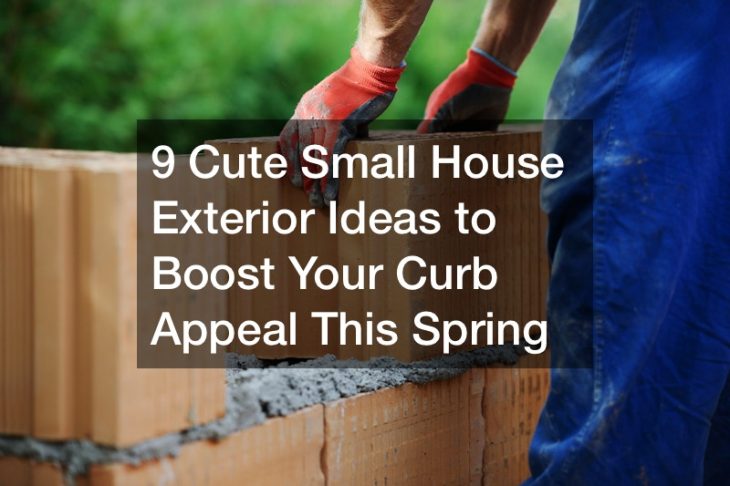 9 Cute Small House Exterior Ideas to Boost Your Curb Appeal This Spring