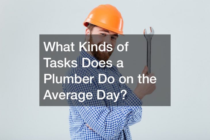 What Kinds of Tasks Does a Plumber Do on the Average Day?