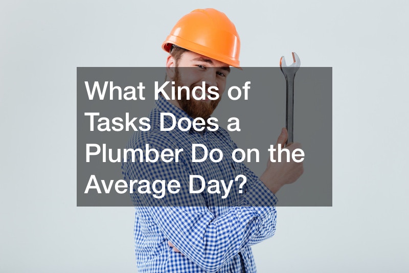 What Kinds of Tasks Does a Plumber Do on the Average Day?