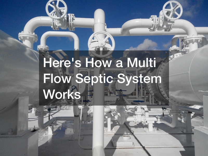 Here’s How a Multi Flow Septic System Works