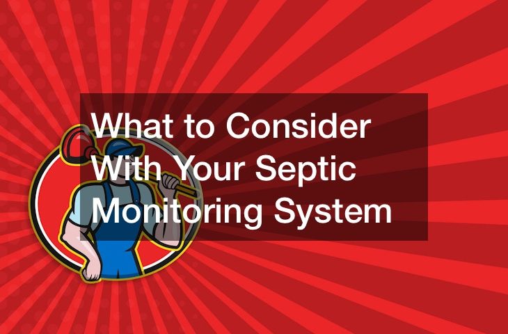 What to Consider With Your Septic Monitoring System