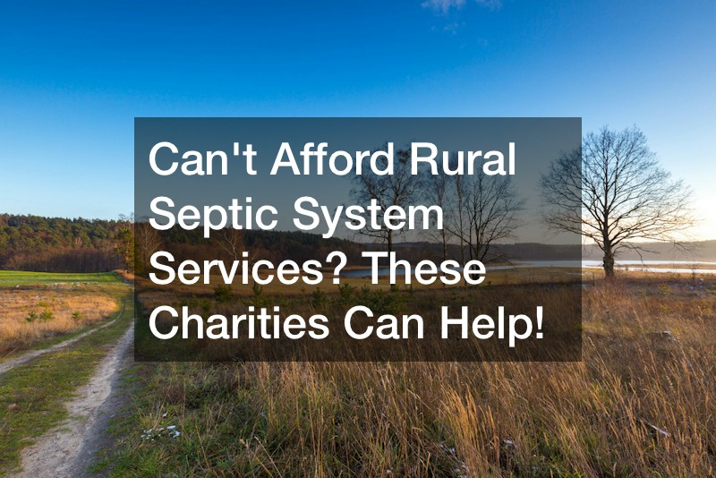 Cant Afford Rural Septic System Services? These Charities Can Help!