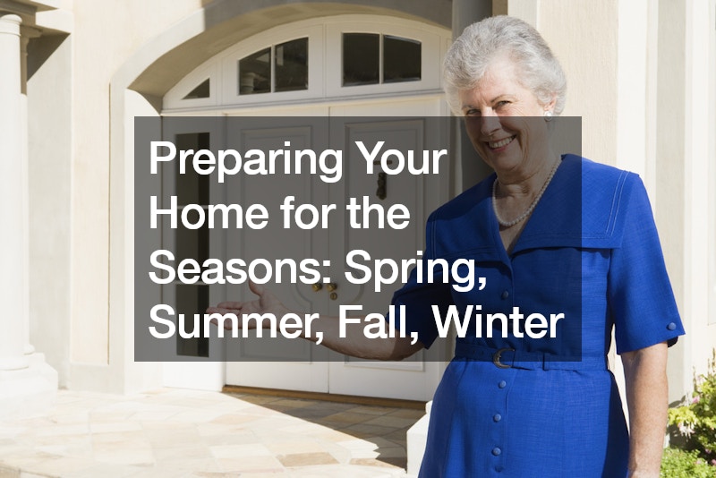 Preparing Your Home for the Seasons  Spring, Summer, Fall, Winter
