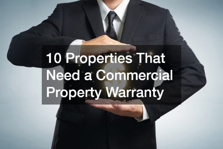 10 Properties That Need a Commercial Property Warranty