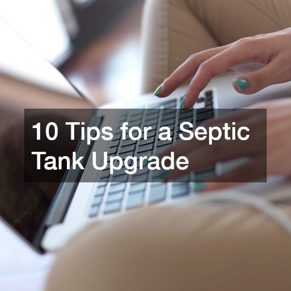 10 Tips for a Septic Tank Upgrade