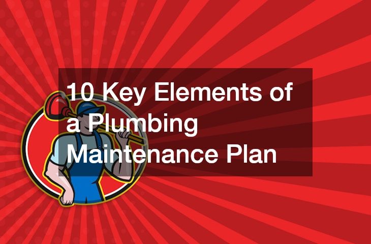 10 Key Elements of a Plumbing Maintenance Plan