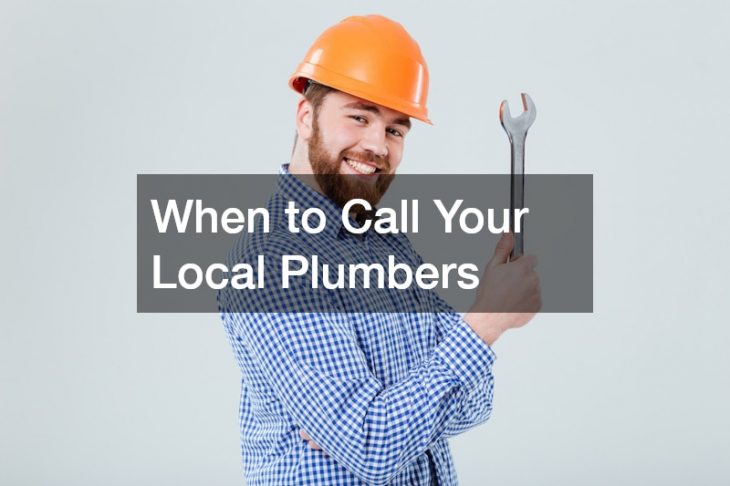 When to Call Your Local Plumbers