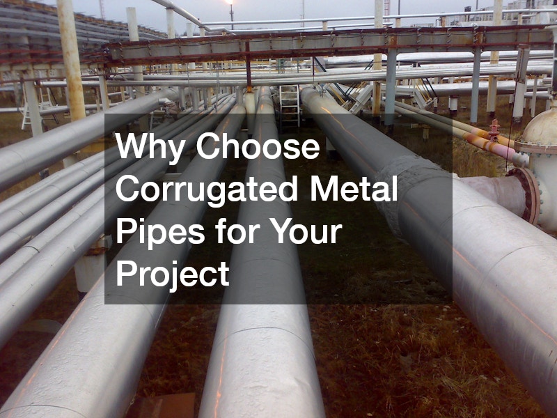 Why Choose Corrugated Metal Pipes for Your Project