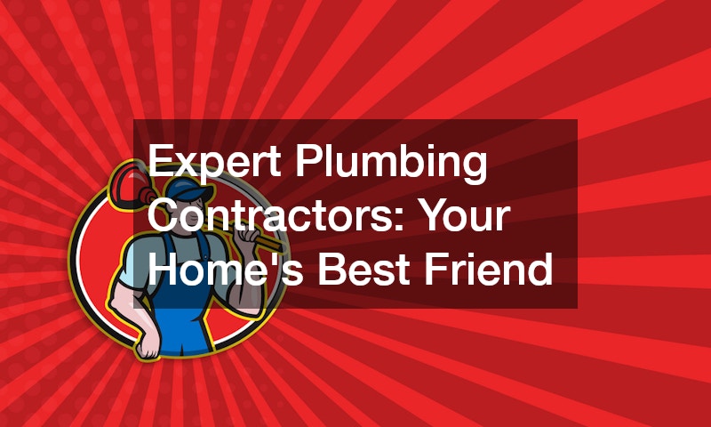 Expert Plumbing Contractors  Your Homes Best Friend