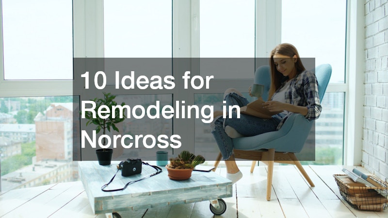 10 Ideas for Remodeling in Norcross