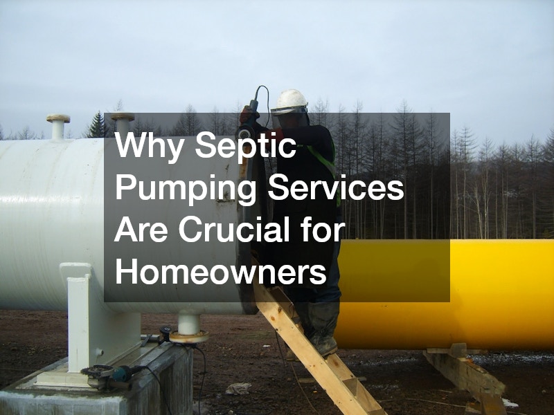 Why Septic Pumping Services Are Crucial for Homeowners