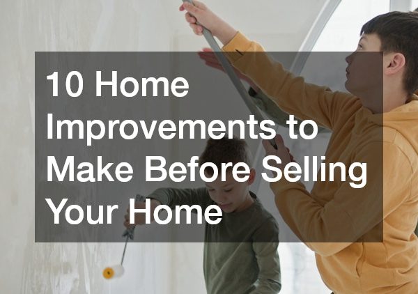 10 Home Improvements to Make Before Selling Your Home