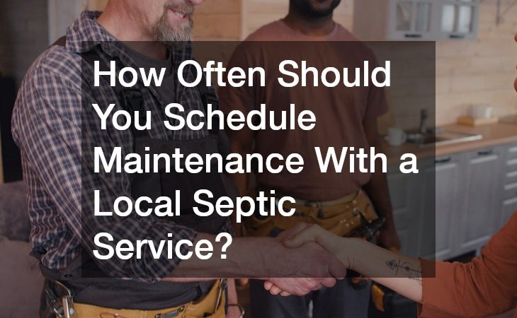 How Often Should You Schedule Maintenance With a Local Septic Service?